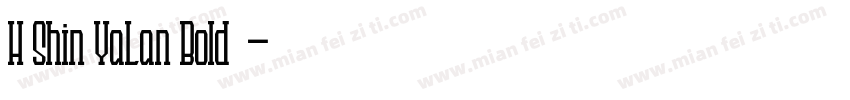 H Shin YaLan Bold字体字体转换